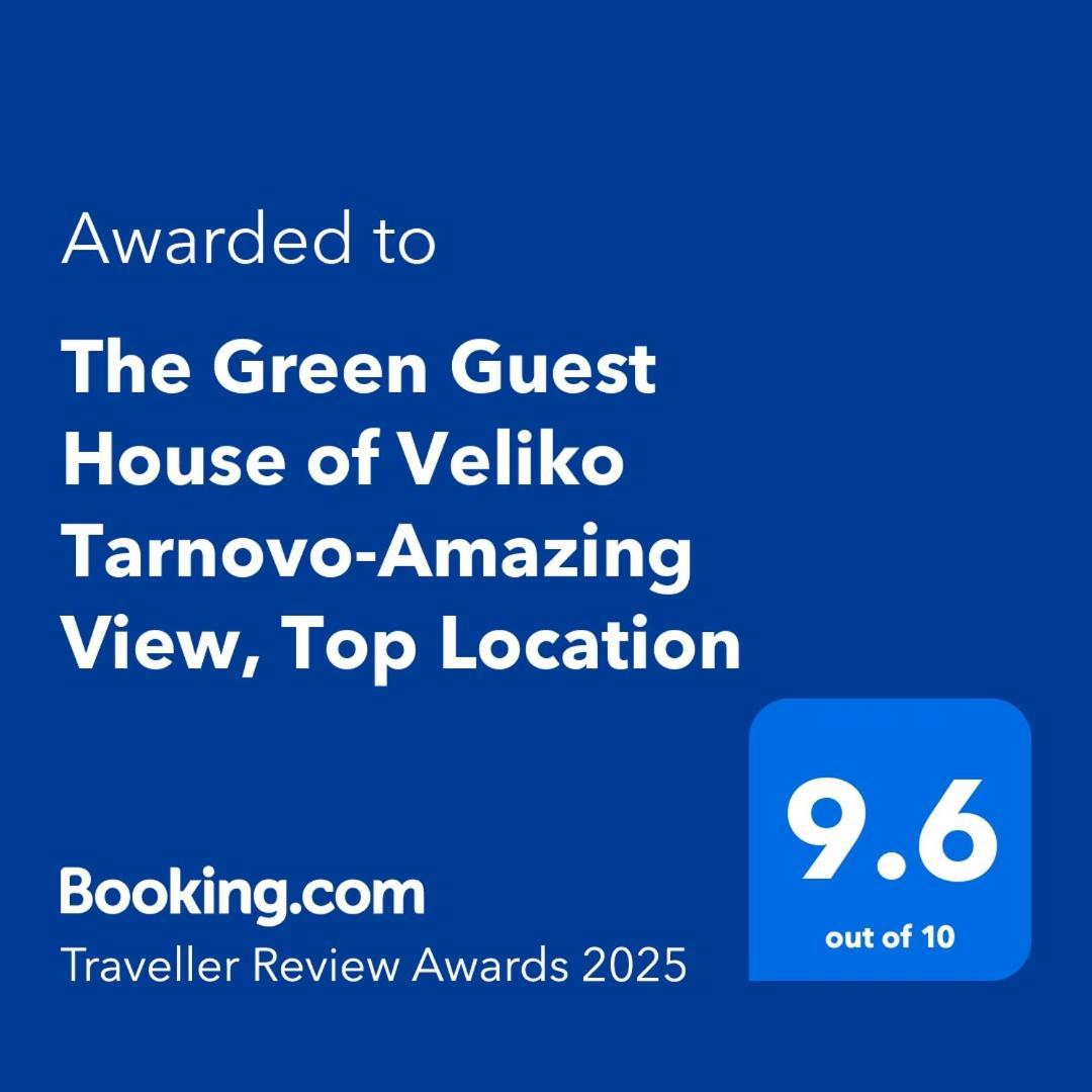 The Green Guest House Of Veliko Tarnovo-Amazing View, Top Location Bagian luar foto